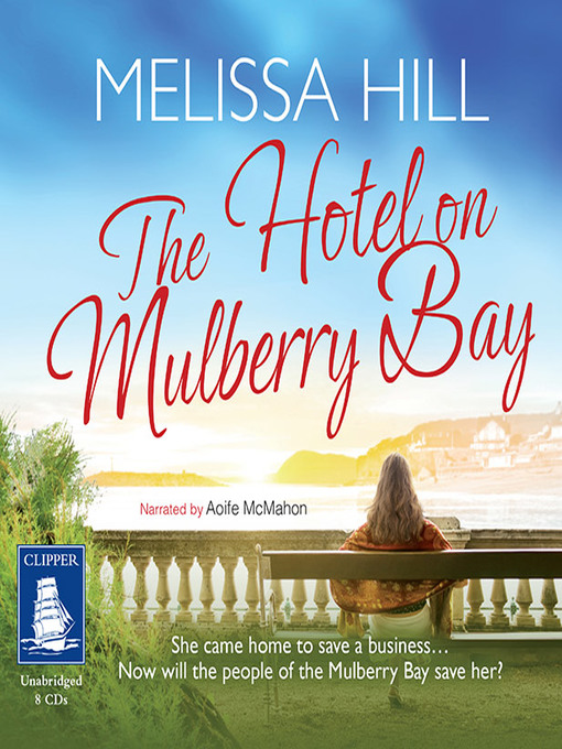 Title details for The Hotel on Mulberry Bay by Melissa Hill - Available